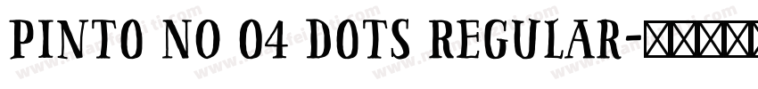 Pinto NO 04 Dots Regular字体转换